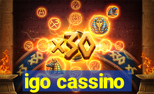 igo cassino